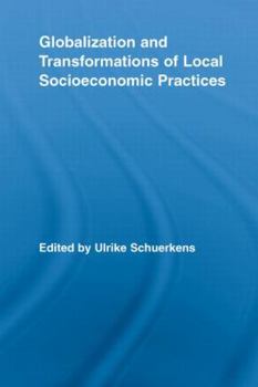 Paperback Globalization and Transformations of Local Socioeconomic Practices Book