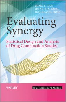 Hardcover Evaluating Synergy: Statistical Design and Analysis of Drug Combination Studies Book