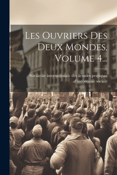 Paperback Les Ouvriers Des Deux Mondes, Volume 4... [French] Book