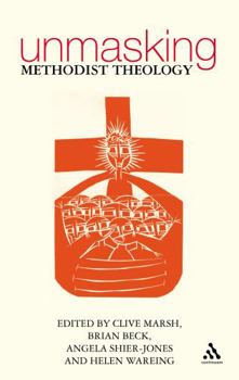 Paperback Unmasking Methodist Theology Book