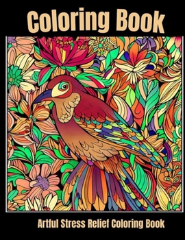 Paperback Artful stress relief coloring book: Rainforest Relaxation: Tropical Bird Coloring Pages Book