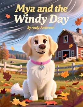 Mya and the Windy Day (Mya the White English Cream Golden Retriever)
