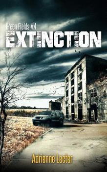 Extinction - Book #4 of the Green Fields