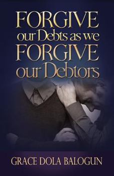 Paperback Forgive Our Debts as We Forgive Our Debtors Book