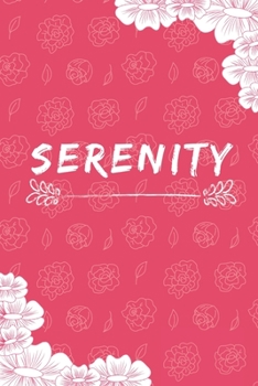 Serenity Notebook: A Personalized Notebook / Journal for Girls and women with flowers. (6x9 Journals to Write with 120 Pages Lined Journa