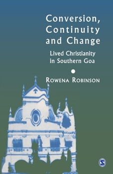 Paperback Conversion, Continuity and Change: Lived Christianity in Southern Goa Book