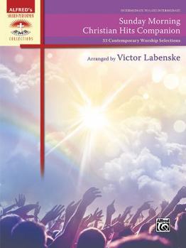 Sunday Morning Christian Hits Companion: 33 Contemporary Worship Selections