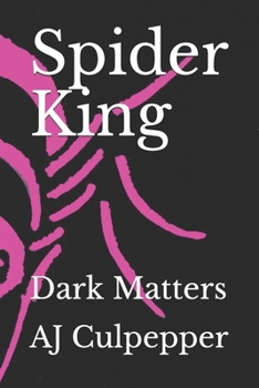 Paperback Spider King: Dark Matters Book