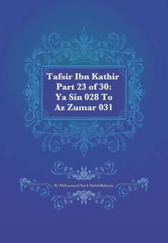 Paperback Tafsir Ibn Kathir Part 23 of 30: Ya Sin 028 To Az Zumar 031 Book