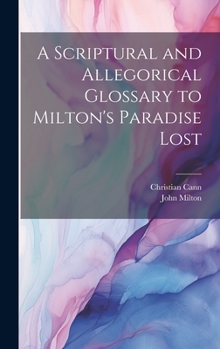 Hardcover A Scriptural and Allegorical Glossary to Milton's Paradise Lost Book