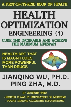 Paperback Health Optimization Engineering (1): Cure the Incurable and Achieve the Maximum Lifespan Book