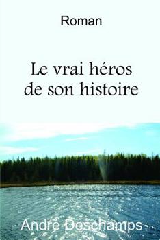 Paperback Le vrai h?ros de son histoire [French] Book