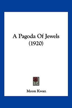 Paperback A Pagoda Of Jewels (1920) Book