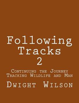 Paperback Following Tracks 2: Continuing the Journey Tracking Wildlife and Man Book