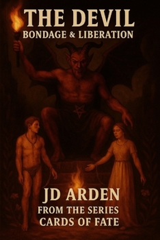 The Devil: Bondage & Liberation (Cards of Fate: The Major Arcana Library)