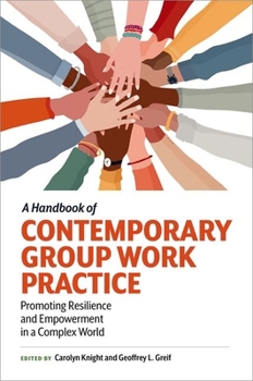 Paperback A Handbook of Contemporary Group Work Practice: Promoting Resilience and Empowerment in a Complex World Book