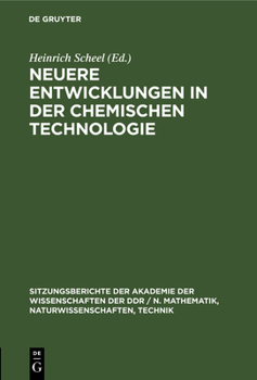 Hardcover Neuere Entwicklungen in Der Chemischen Technologie: Dem Wirken Eberhard Leibnitz' Gewidmet [German] Book