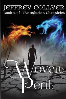 Woven Peril - Book #2 of the Aylosian Chronicles