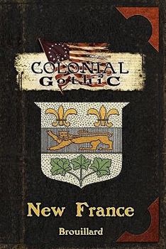 Colonial Gothic: New France - Book  of the Colonial Gothic