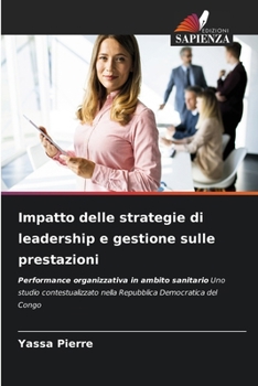 Paperback Impatto delle strategie di leadership e gestione sulle prestazioni [Italian] Book