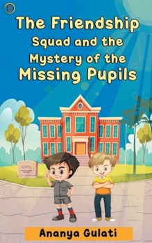 Paperback The Friendship Squad and the Mystery of the Missing Pupils Book