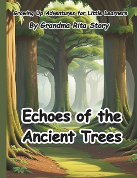 Echoes of the Ancient Trees (Growing Up Adventures for Little Learners)