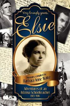 Paperback Elsie - Adventuresof an Arizona Schoolteacher 1913-1916 Book