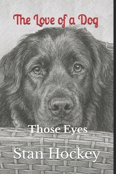 Paperback The Love of a Dog: Those Eyes Book