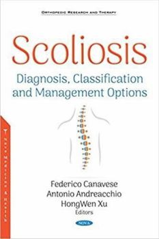 Hardcover Scoliosis: Diagnosis, Classification and Management Options (Orthopedic Research and Therapy) Book