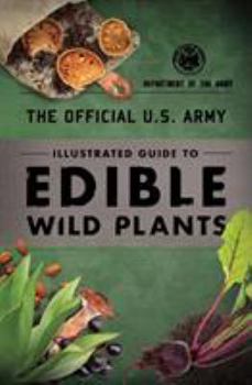 Paperback The Official U.S. Army Illustrated Guide to Edible Wild Plants Book