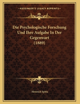 Paperback Die Psychologische Forschung Und Ihre Aufgabe In Der Gegenwart (1889) [German] Book