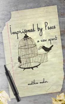Paperback Imprisoned by Peace: A View Apart Book