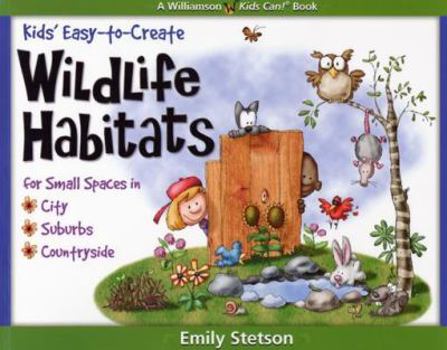 Paperback Kids' Easy-To-Create Wildlife Habitats for Small Spaces in the City, Suburbs & Countryside Book