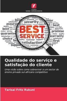 Qualidade do serviço e satisfação do cliente (Portuguese Edition)