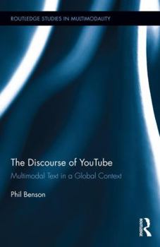 Hardcover The Discourse of Youtube: Multimodal Text in a Global Context Book