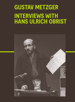 Paperback Gustav Metzger: Interviews with Hans Ulrich Obrist Book