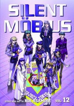 Silent Mobius, Volume 12 (Silent Mobius) - Book #12 of the Silent Mobius (Viz)