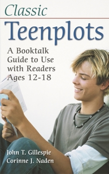 Hardcover Classic Teenplots: A Booktalk Guide to Use with Readers Ages 12-18 Book