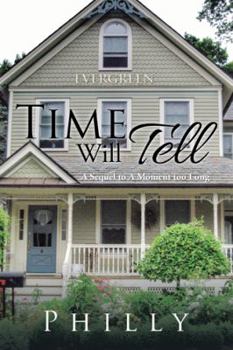 Paperback Time Will Tell: A Sequel to A Moment too Long Book