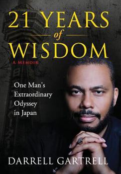 Hardcover 21 Years of Wisdom: One Man's Extraordinary Odyssey in Japan Book