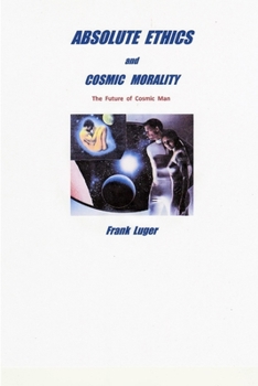 Paperback ABSOLUTE ETHICS and COSMIC MORALITY Book