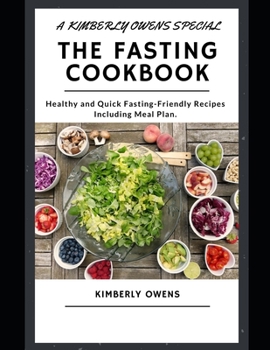 Paperback The Fasting Cookbook: Healthy and Quick Fasting-Friendly Recipes Including Meal Plan Book