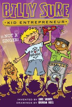 Billy Sure Kid Entrepreneur Is NOT A SINGER! - Book #9 of the Billy Sure Kid Entrepreneur