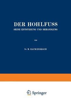 Paperback Der Hohlfuss: Seine Entstehung Und Behandlung [German] Book