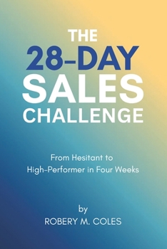 Paperback The 28-Day Sales Challenge: From Hesitant to High-Performer in Four Weeks Book