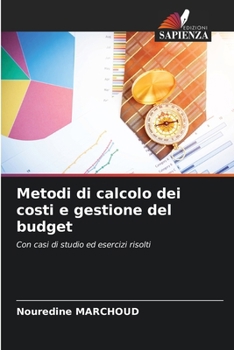 Metodi di calcolo dei costi e gestione del budget (Italian Edition)