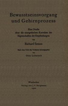 Paperback Bewusstseinsvorgang Und Gehirnprozess: Eine Studie Über Die Energetischen Korrelate Der Eigenschaften Der Empfindungen [German] Book