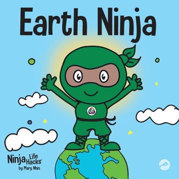 Paperback Earth Ninja: A Children's Book About Recycling, Reducing, and Reusing Book