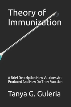 Paperback Theory of Immunization: A Brief Description How Vaccines Are Produced And How Do They Function Book
