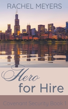 Hero for Hire - Book #1 of the Covenant Security